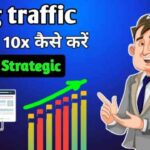 Blog traffic 2024 में 10x कैसे करें Fully Strategic image with firstdigishala logo