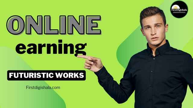 Online earning: futuristic works image with firstdigishala logo