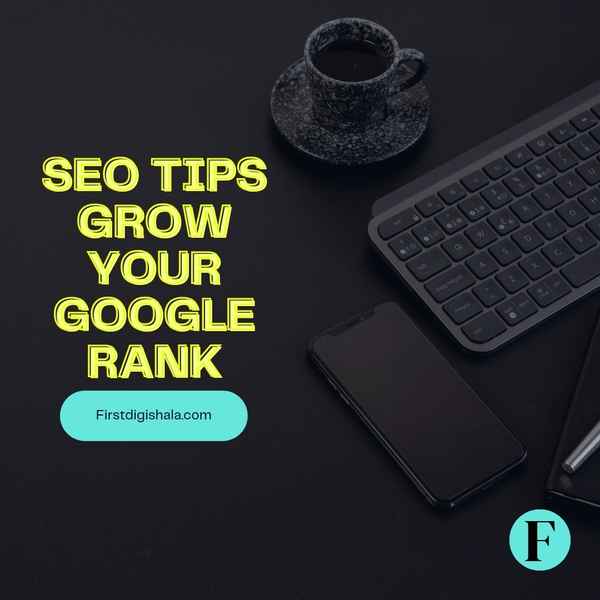 Seo tip: grow your google rank image with firstdigishala logo