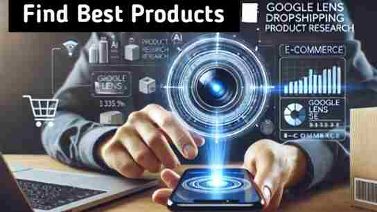 Find best products, Google lens se dropshipping product research