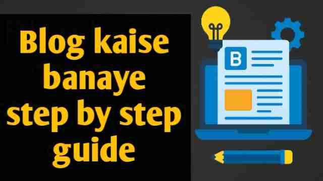 Blog banana ki step by step guide