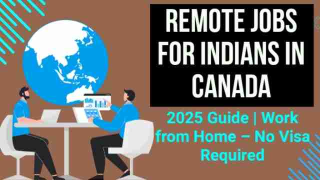 Remote jobs for Indians in Canada, 2025 guide work from home - no visa required