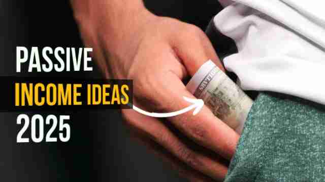 Passive income ideas 2025