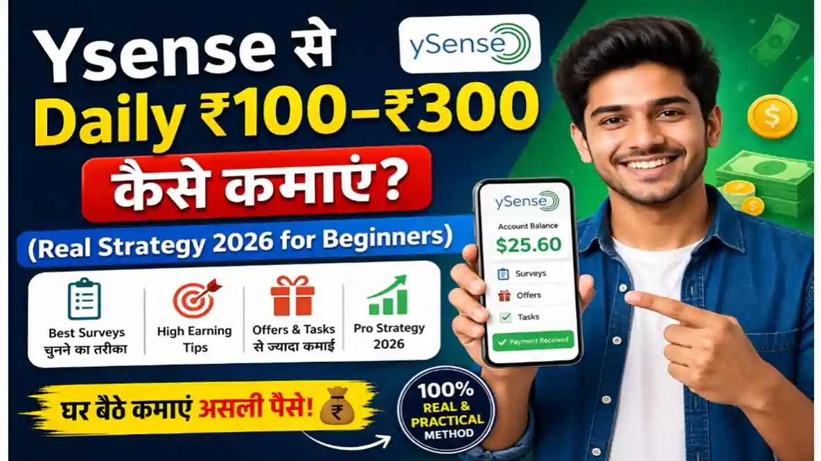 Ysense se daily ₹100–₹300 kaise kamaye real strategy 2026 Hindi guide for beginners online earning